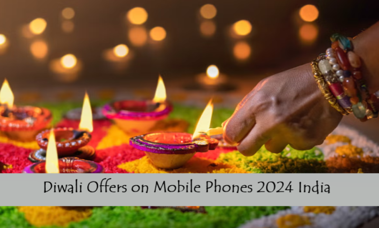 Diwali Offers on Mobile Phones 2024 India