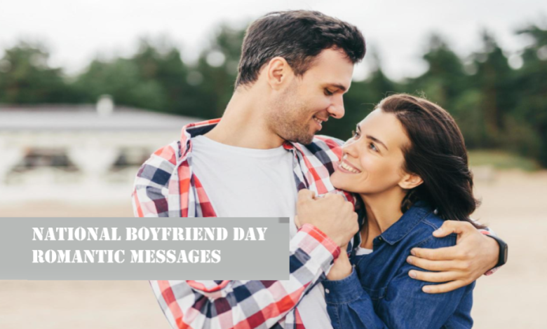 National Boyfriend Day Romantic Messages